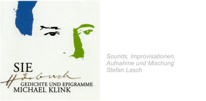 2022 SIE Gedichte und Epigramme Michael Klink  geschrieben und  gesprochen von Michael Klink Sounds, Improvisationen,  Aufnahme und Mischung   Stefan Lasch